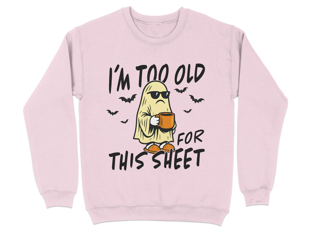 I'm Too Old for This Sheet Graphic Sweatshirt Product