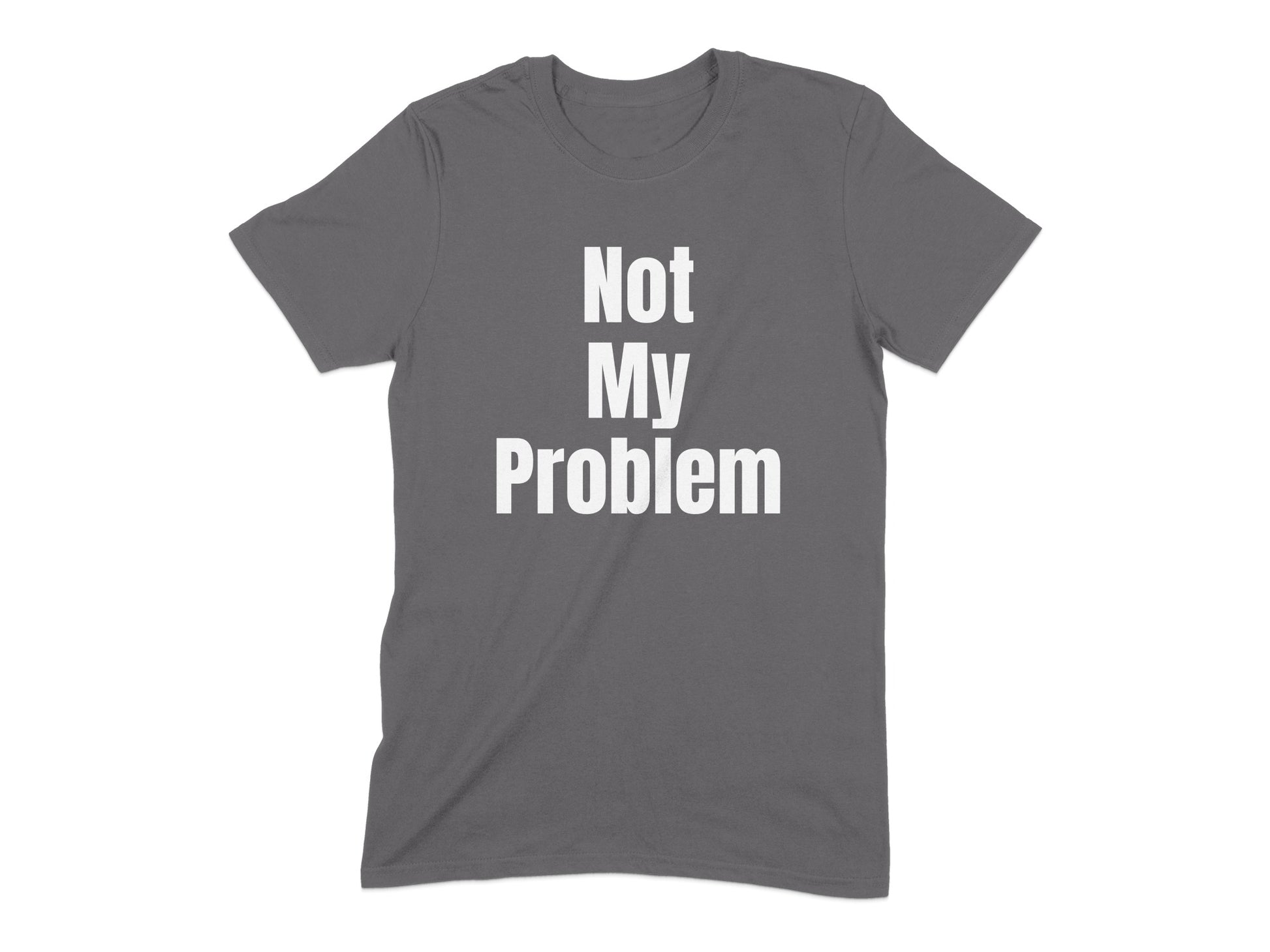 Not My Problem Graphic Tee Shirt product
