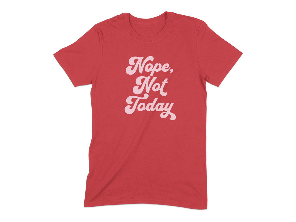 Nope Not Today Red Statement T-Shirt product type