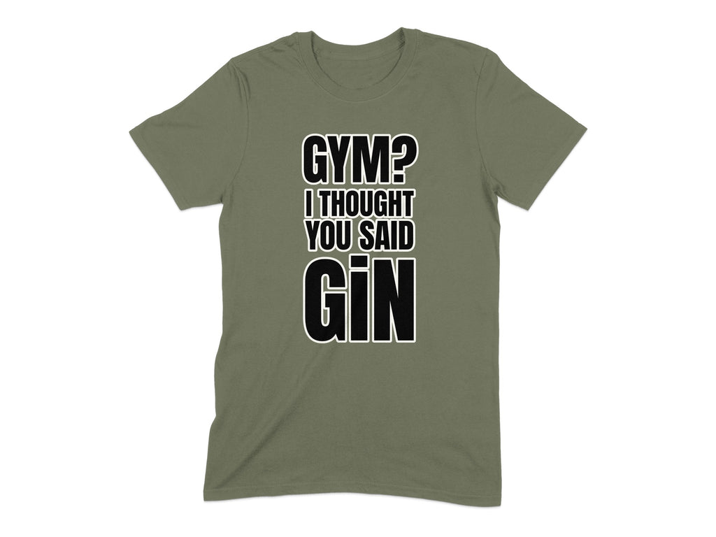 Gym I Thought You Said Gin Funny T-shirt product type