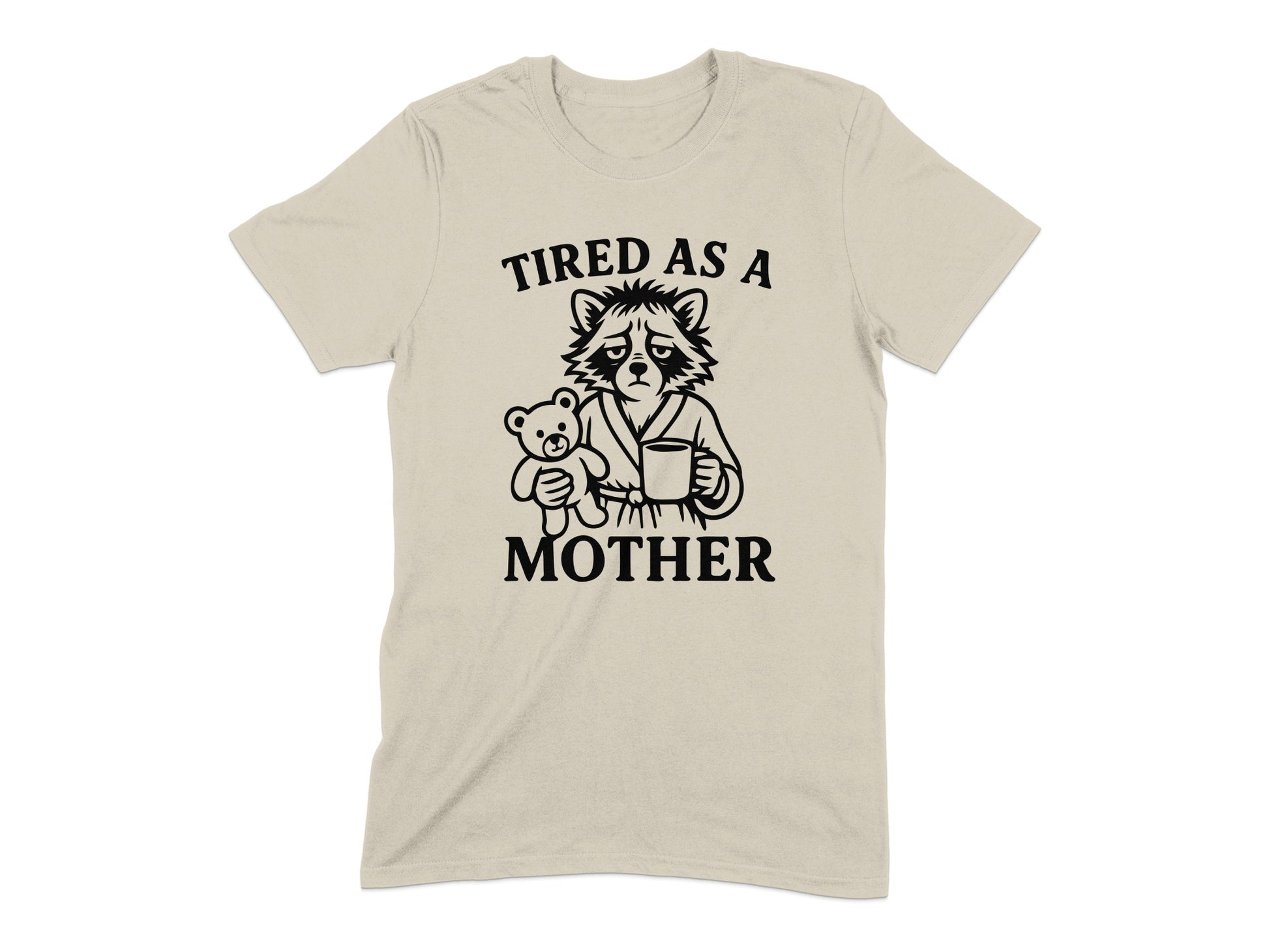 Tired As A Mother Graphic Mother's Day T-shirt product type