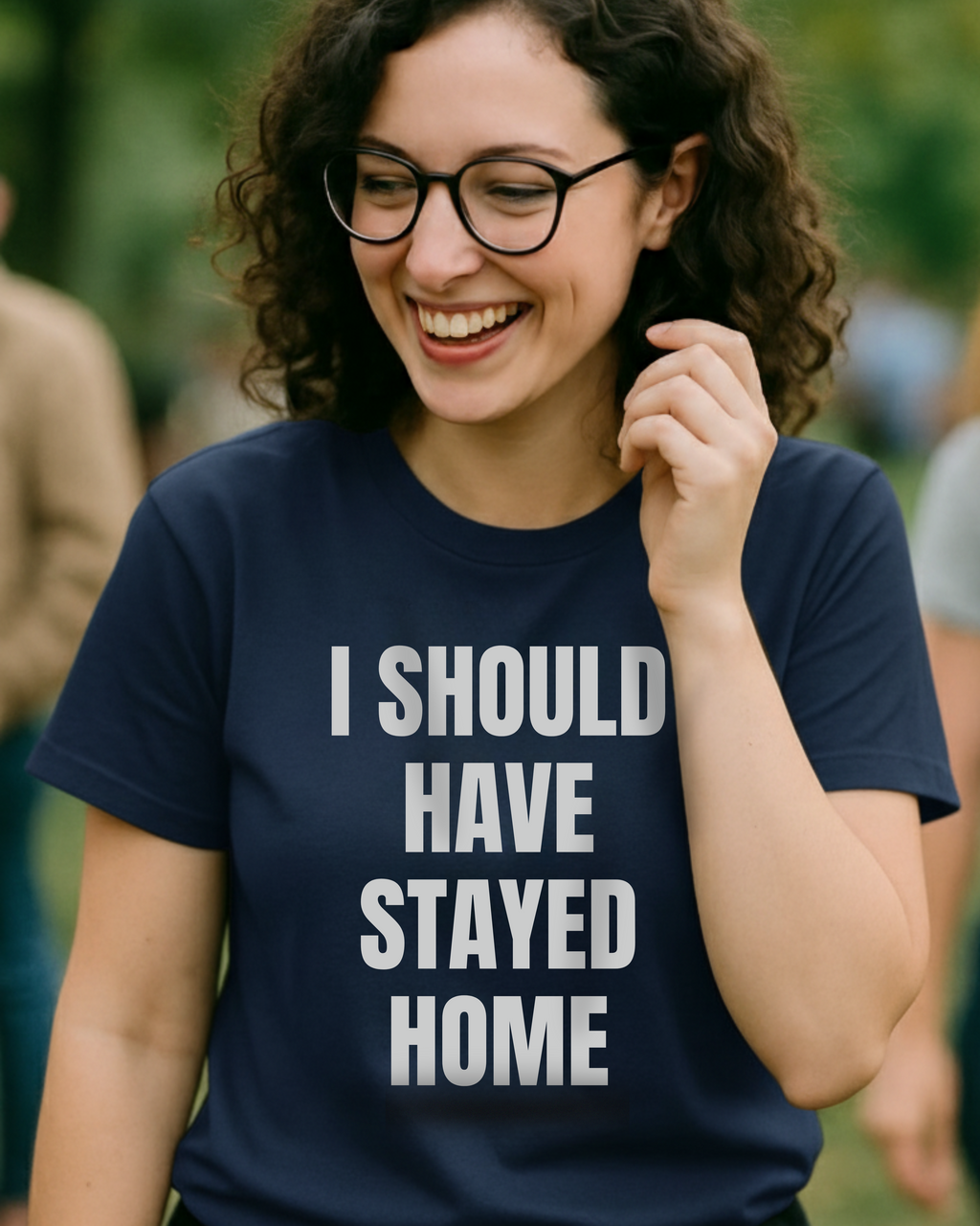 I Should Have Stayed Home Snarky Statement T-Shirt