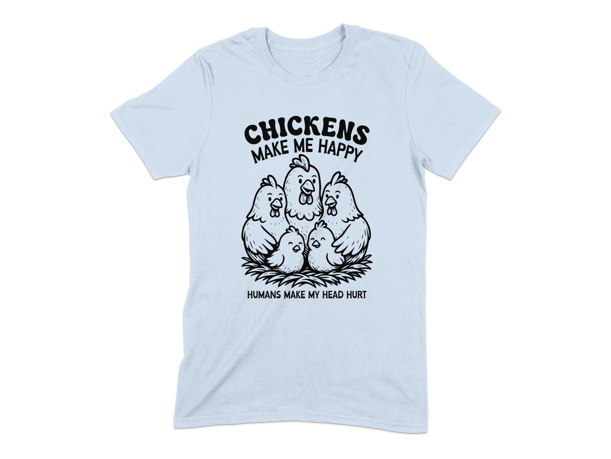 Chickens Make Me Happy Comfortable T-Shirt product type