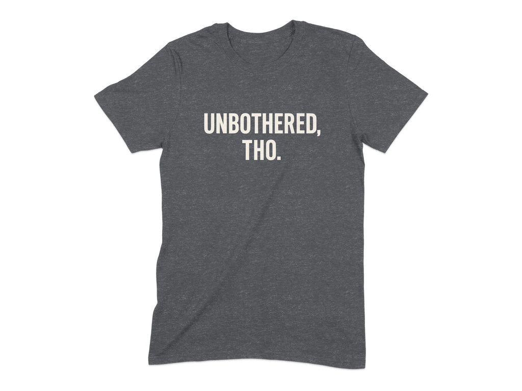 Unbothered Tho Text Design Grey Casual Tee product type