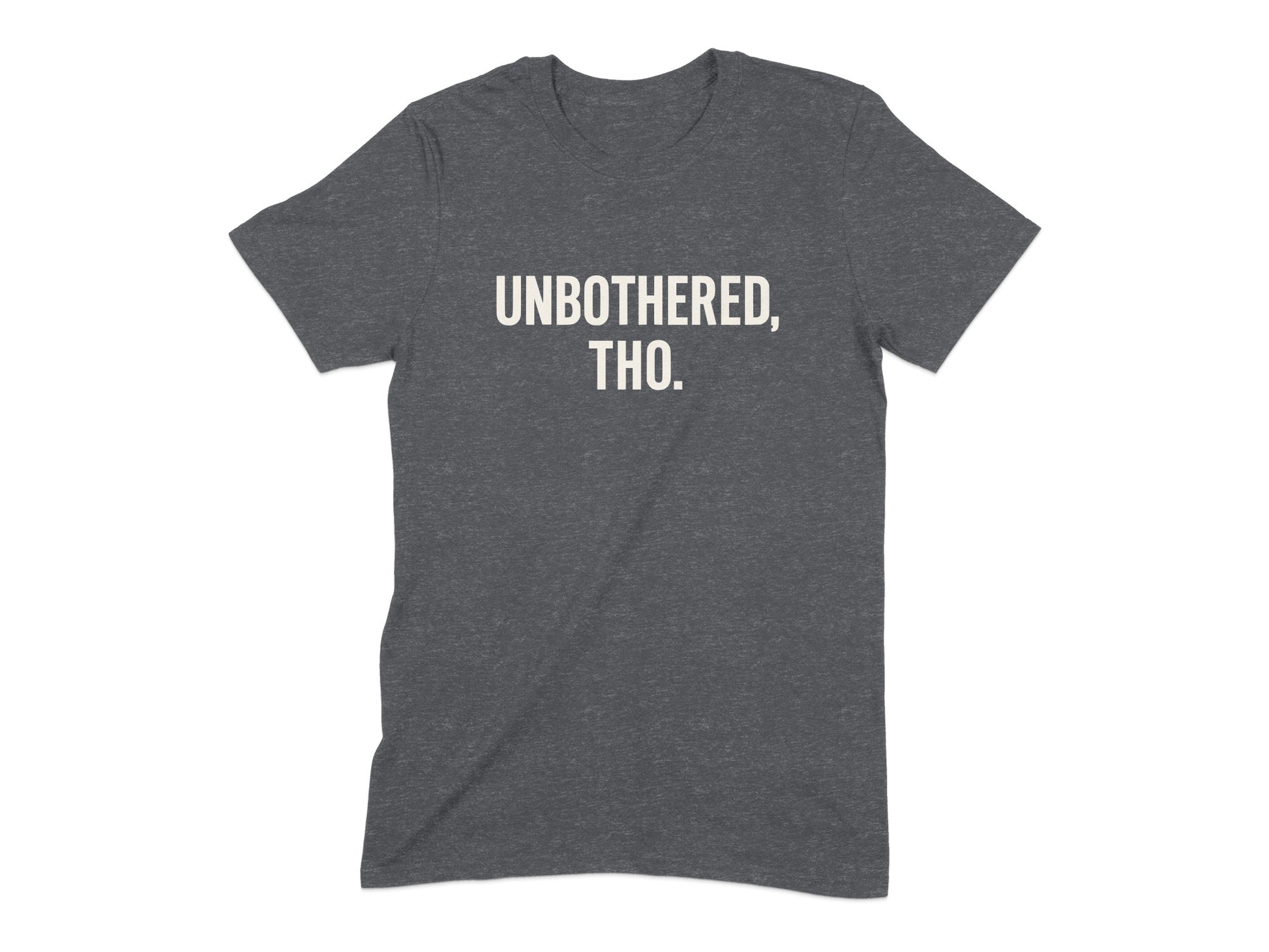 Unbothered Tho Text Design Grey Casual Tee product type