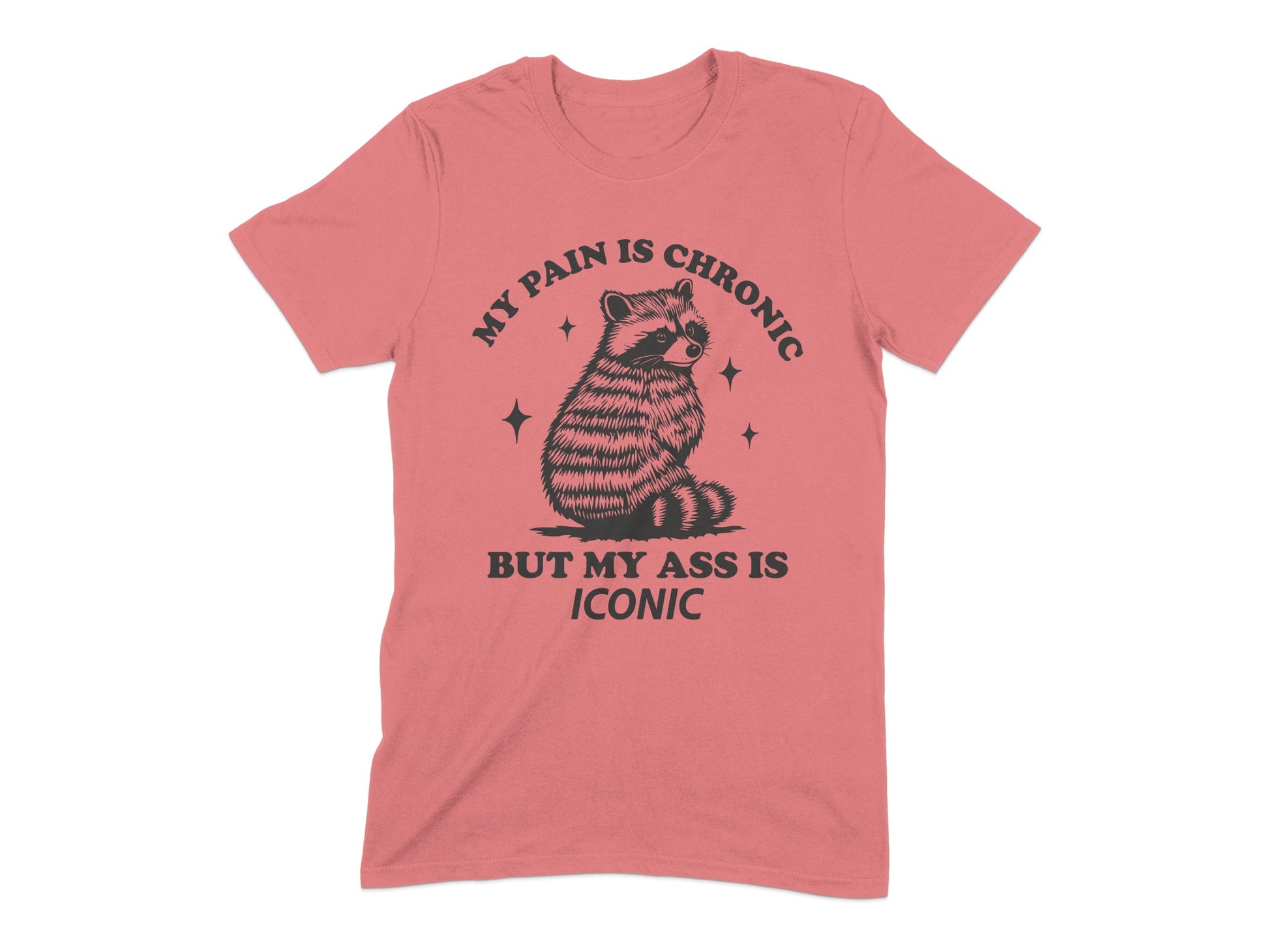 My Pain Is Chronic But My Ass Is Iconic product type